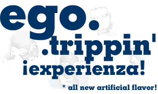 ego.trippin.exzperience
